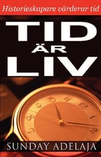 Tid är liv : historieskapare värderar tid