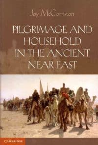 Pilgrimage and Household in the Ancient Near East