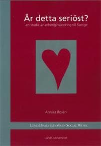 Är detta seriöst? : en studie av anhöriginvandring till Sverige