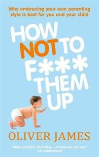 How Not to F*** Them Up