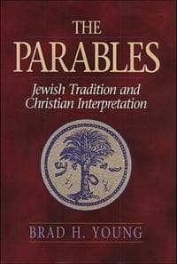 The Parables – Jewish Tradition and Christian Interpretation
