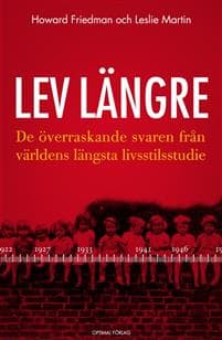 Lev längre : de överraskande svaren från världens längsta livsstilsstudie