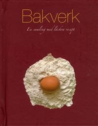 Bakverk : en samling med läckra recept