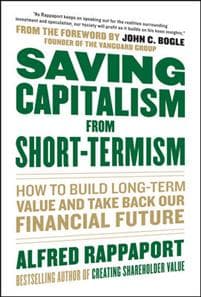 Saving Capitalism From Short-Termism: How to Build Long-Term Value and Take Back Our Financial Future