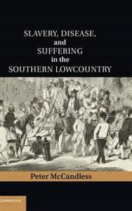 Slavery, Disease, and Suffering in the Southern Lowcountry