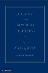Judaism and Imperial Ideology in Late Antiquity