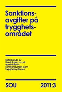 Sanktionsavgifter på trygghetsområdet. SOU 2011:3