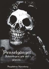 Penselgänget : arkeologen gör det i graven