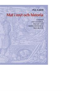 Mat i myt och historia : gudamat och gästabud, tabumat och odödlighetsdryck (med recept)