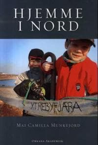 Hjemme i nord: om bolyst og hverdagsliv blant innflyttere i Finnmark