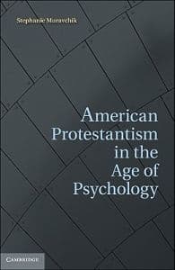 American Protestantism in the Age of Psychology