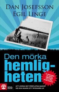 Den mörka hemligheten : Att lämna det förflutna bakom sig och skapa ett tryggare liv