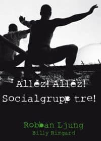 Alléz! Alléz! Socialgrupp tre