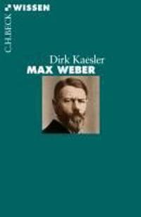 Kaesler, D: Max Weber