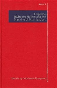 Corporate Environmentalism and the Greening of Organizations