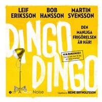 Dingo Dingo : den manliga frigörelsen är här!