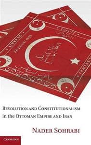 Revolution and Constitutionalism in the Ottoman Empire and Iran