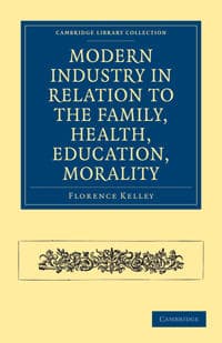 Modern Industry in Relation to the Family, Health, Education, Morality