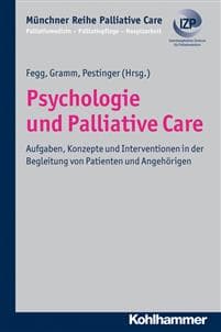 Psychologie Und Palliative Care: Aufgaben, Konzepte Und Interventionen in Der Begleitung Von Patienten Und Angehorigen