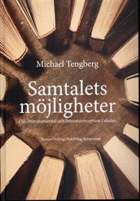 Samtalets möjligheter : om litteratursamtal och litteraturreception i skolan