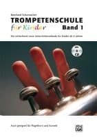 Trompetenschule Für Kinder Band 1: Die Erfrischend Neue Unterrichtsmethode Für Kinder AB Sechs Jahren Auch Geeignet Für Kornett Und Flügelhorn!, Book