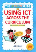 Miniatyrbilde 2 av 2: The Ultimate Guide to Using ICT Across the Curriculum (For Primary Teachers)