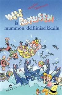 Ville Romusen ja mummon delfiiniseikkailu