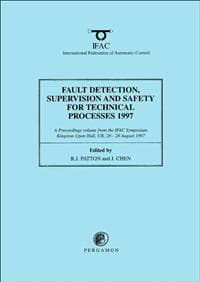 Fault Detection, Supervision and Safety for Technical Processes 1997, (3-Volume Set)