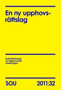 En ny upphovsrättslag (SOU 2011:32)