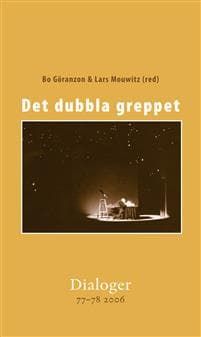 Det dubbla greppet. Dialoger 77-78 (2006)