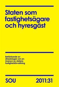 Staten som fastighetsägare och hyresgäst. SOU 2011:31