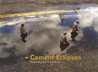 Cement Eclipses