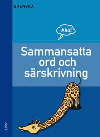 Aha Svenska-Sammansatta ord och särskrivningar