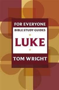 For Everyone Bible Study Guide: Luke