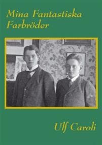 Mina fantastiska farbröder