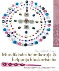 Suunnittele ja tee muodikkaita helmikoruja & helppoja hiuskoristeita