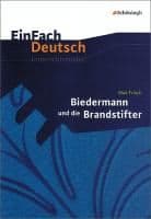 Biedermann und die Brandstifter. EinFach Deutsch Unterrichtsmodelle