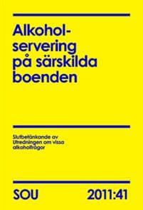 Alkoholservering på särskilda boenden. SOU 2011:41