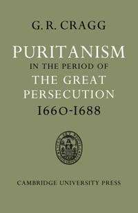 Puritanism in the Period of the Great Persecution 1660–1688