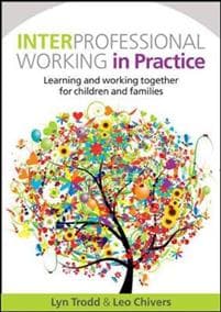 Interprofessional Working in Practice: Learning and Working Together for Children and Families