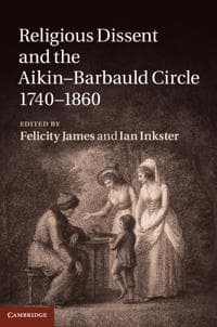 Religious Dissent and the Aikin-Barbauld Circle, 1740–1860