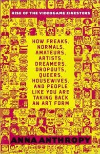 Rise Of The Videogame Zinesters