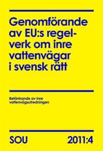 Genomförande av EU:s regelverk om inre vattenvägar i svensk rätt. SOU 2011:4