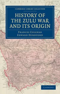 History of the Zulu War and its Origin