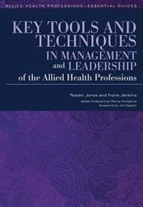 Key Tools and Techniques in Management and Leadership of the Allied Health Professions