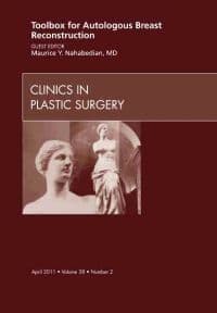 Toolbox for Autologous Breast Reconstruction, An Issue of Clinics in Plastic Surgery