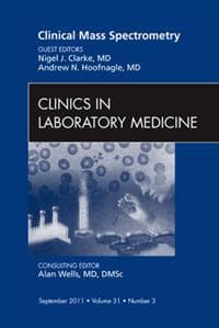 Clinical Mass Spectrometry, An Issue of Clinics in Laboratory Medicine