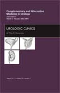 Complementary and Alternative Medicine in Urology, An Issue of Urologic Clinics
