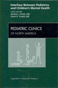 Interface Between Pediatrics and Children's Mental Health, An Issue of Pediatric Clinics