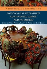 A Historical Companion to Postcolonial Literatures - Continental Europe and its Empires